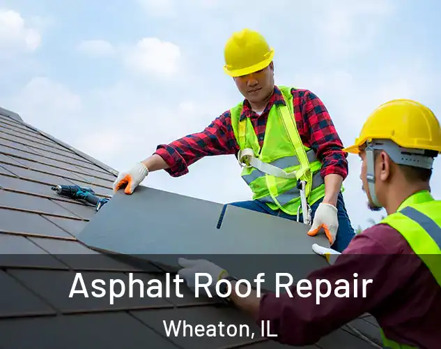  Asphalt Roof Repair Wheaton, IL