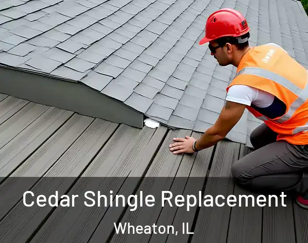  Cedar Shingle Replacement Wheaton, IL