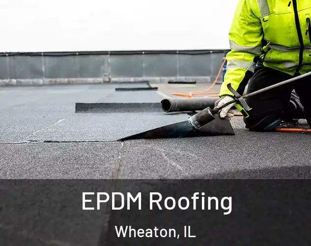  EPDM Roofing Wheaton, IL