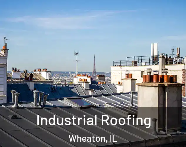  Industrial Roofing Wheaton, IL