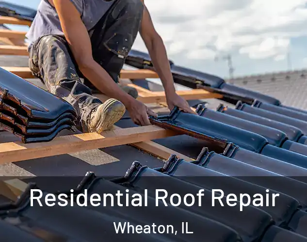  Residential Roof Repair Wheaton, IL