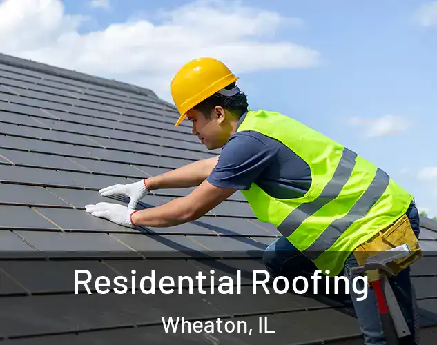  Residential Roofing Wheaton, IL