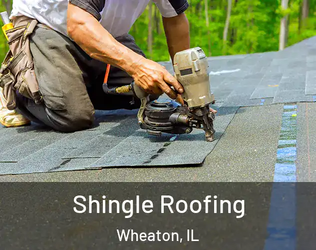  Shingle Roofing Wheaton, IL
