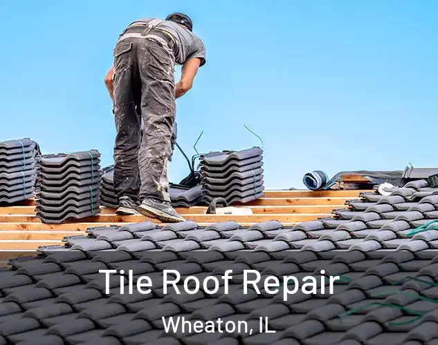  Tile Roof Repair Wheaton, IL